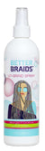 BETTER BRAIDS UN-BRAID SPRAY